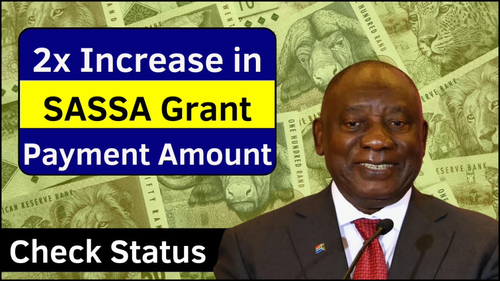 2x Increase in SASSA Grant Payment Amount in 2025, Understanding the Recent Modifications in Payments