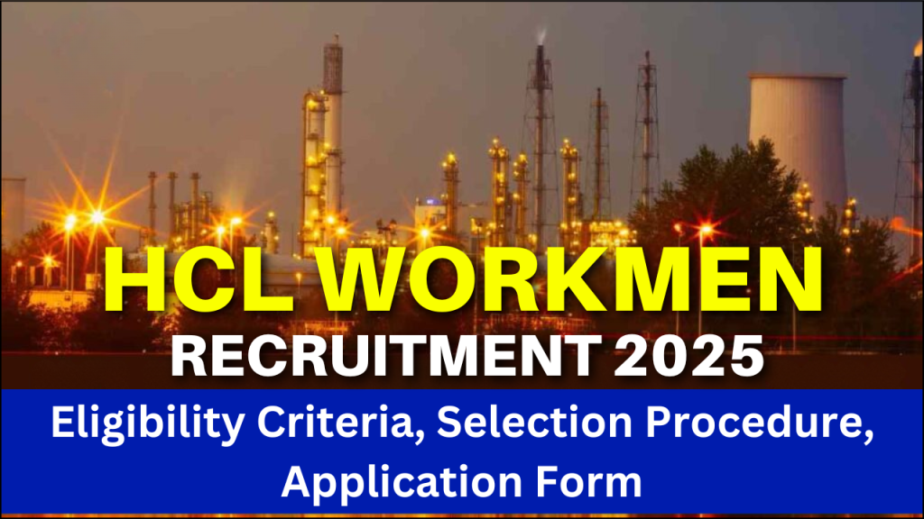 HCL Workmen Recruitment 2025, Opportunities, Eligibility, and Application Steps